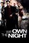 We Own the Night (2007)